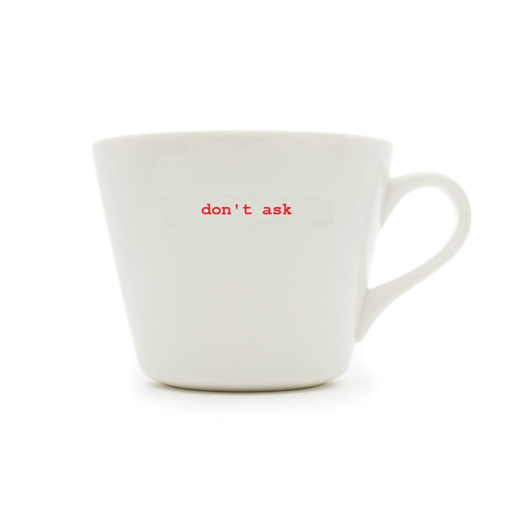 Bucket Mug - Don't Ask